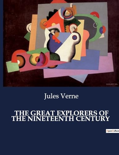 THE GREAT EXPLORERS OF THE NINETEENTH CENTURY von Culturea